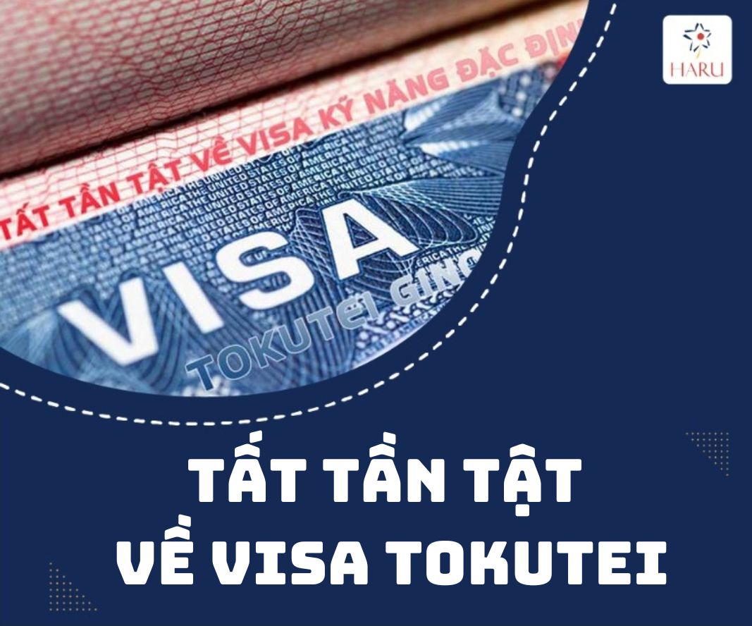 TẤT TẦN TẬT VỀ VISA KỸ NĂNG ĐẶC ĐỊNH TOKUTEI