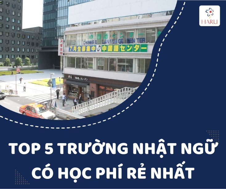 TOP 5 TRƯỜNG NHẬT NGỮ CÓ HỌC PHÍ RẺ NHẤT