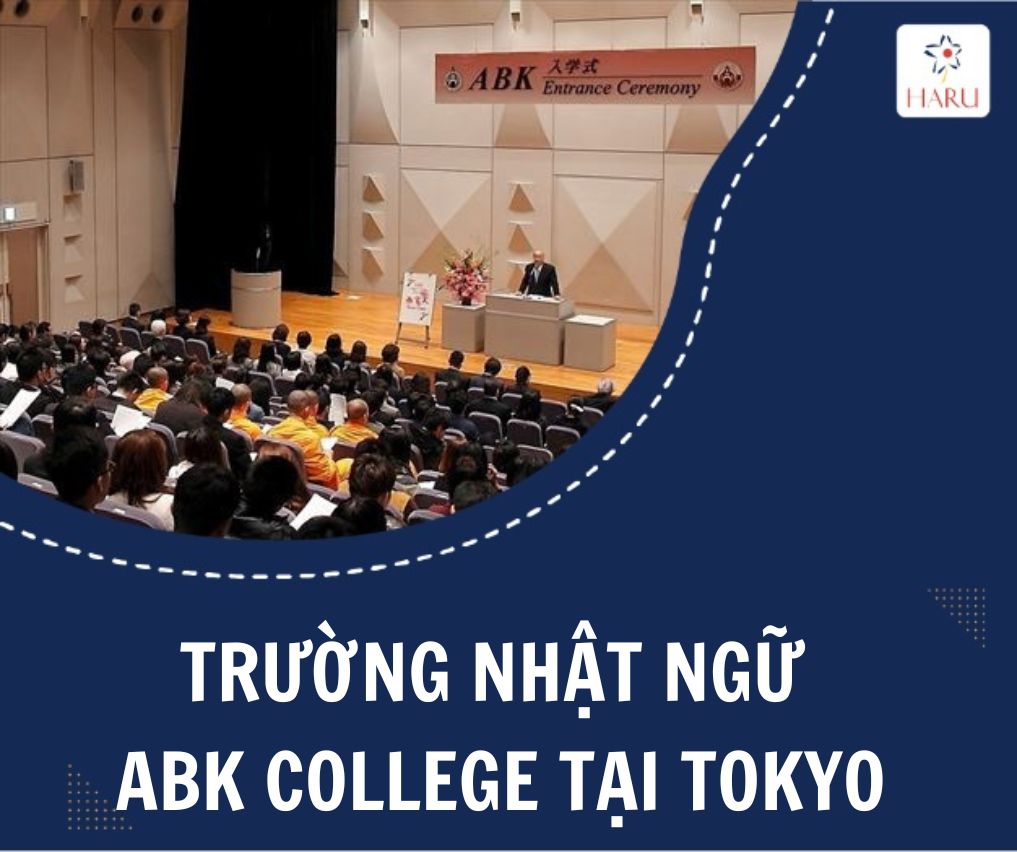 THÔNG TIN CHUNG TRƯỜNG NHẬT NGỮ ABK COLLEGE TẠI TOKYO