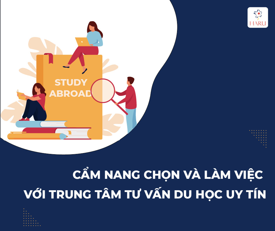 Cẩm nang chọn và làm việc với trung tâm tư vấn du học uy tín