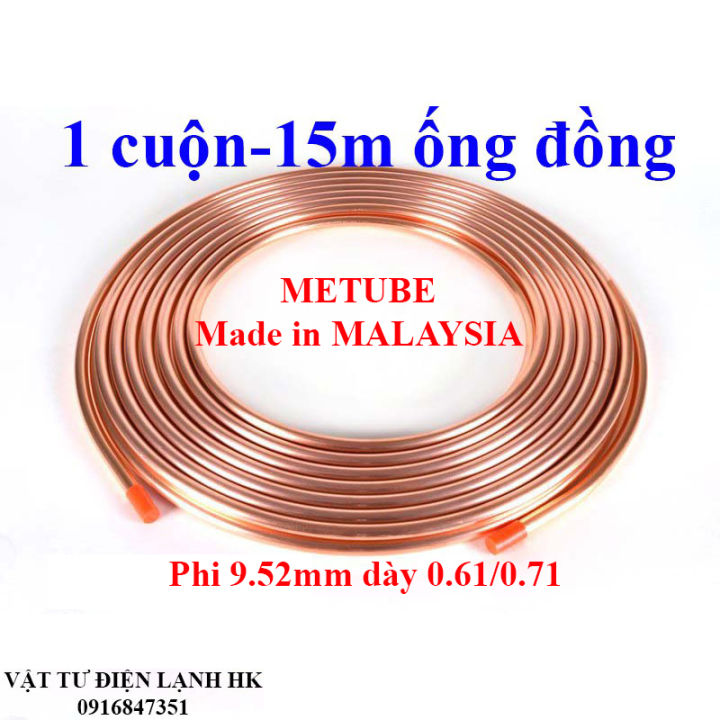 Ống đồng phi 9.52mm x dày 0.70mm MALAYSIA 15 mét METUBE