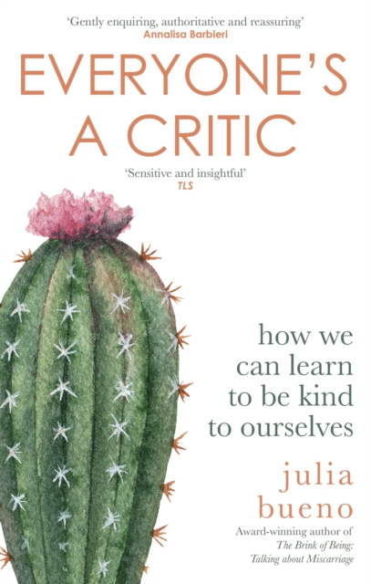 Everyone's a Critic : How we can learn to be kind to ourselves