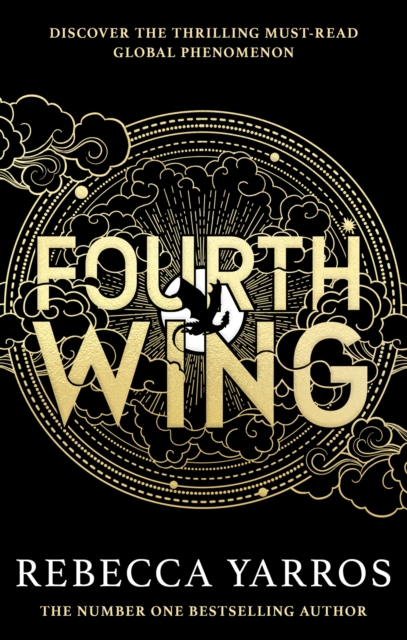 Fourth Wing : DISCOVER THE GLOBAL PHENOMENON THAT EVERYONE CAN'T STOP TALKING ABOUT! (The Empyrean #1)