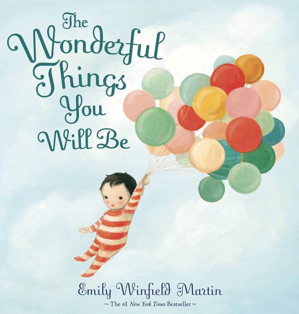 The Wonderful Things You Will Be : A Growing-Up Poem