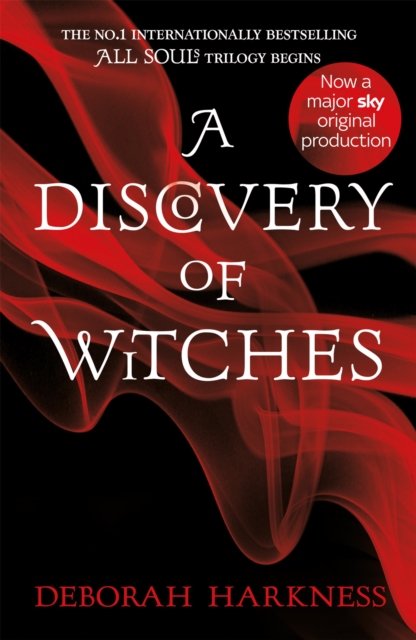 A Discovery of Witches : Now a major TV series (All Souls #1)