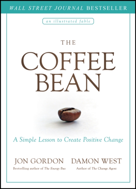 The Coffee Bean : A Simple Lesson to Create Positive Change