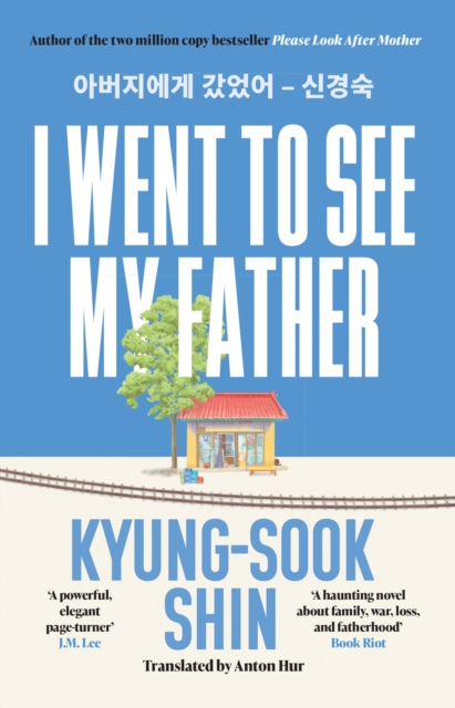 I Went to See My Father : The instant Korean bestseller