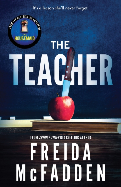 The Teacher : From the Sunday Times Bestselling Author of The Housemaid