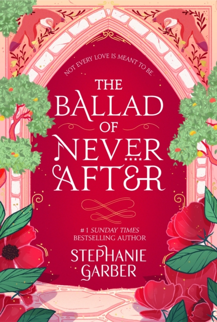 The Ballad of Never After : the stunning sequel to the Sunday Times bestseller Once Upon A Broken Heart (Once Upon a Broken Heart #2)