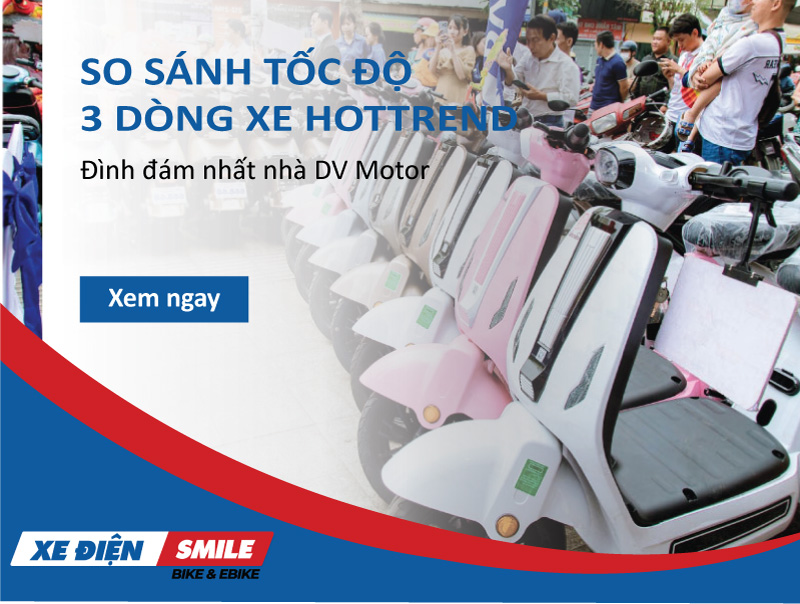 So sánh tốc độ của 3 dòng xe Hottrend ‘‘đình đám’’ nhất nhà DV Motor
