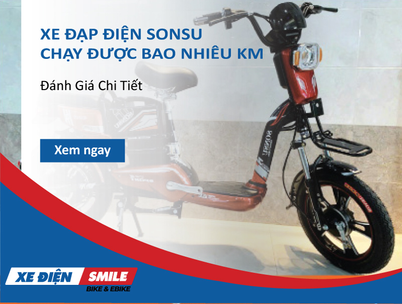 Xe Đạp Điện Sonsu Chạy Được Bao Nhiêu Km? Đánh Giá Chi Tiết
