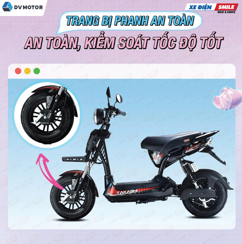 Takashi S8 sử dụng phanh đùm an toàn, kiểm soát tốc độ tốt
