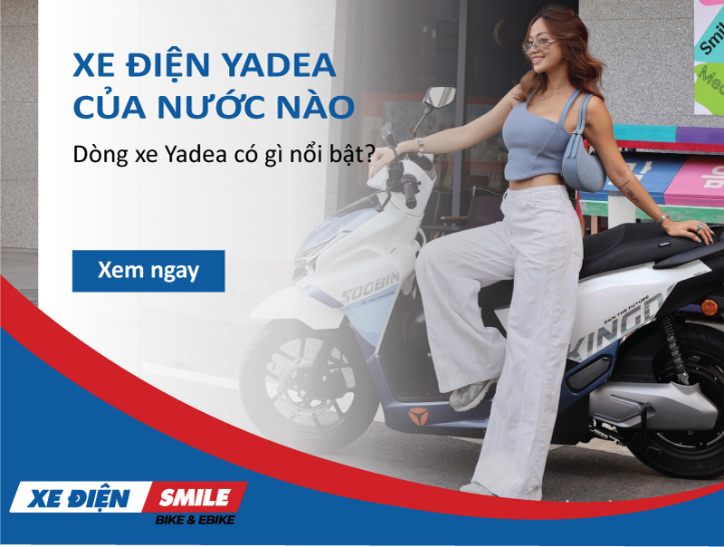 Xe điện Yadea của nước nào? Dòng xe Yadea có gì nổi bật