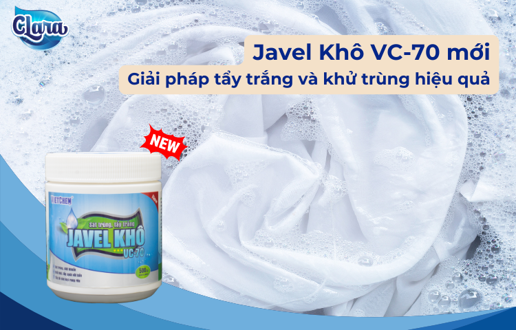 Đột phá mới với Javel Khô VC-70 – Giải pháp tẩy trắng và khử trùng hiệu quả, an toàn cho mọi nhà