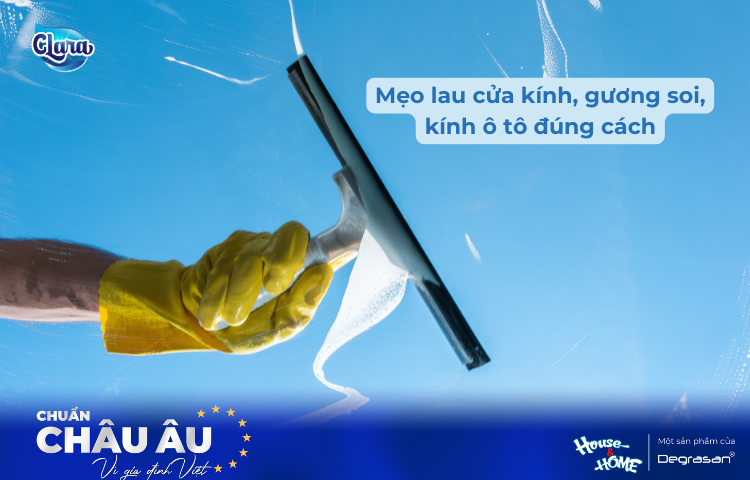 Bí Quyết Vệ Sinh Kính Sạch Trong Veo Không Lo Bám Bụi, Mờ Đục