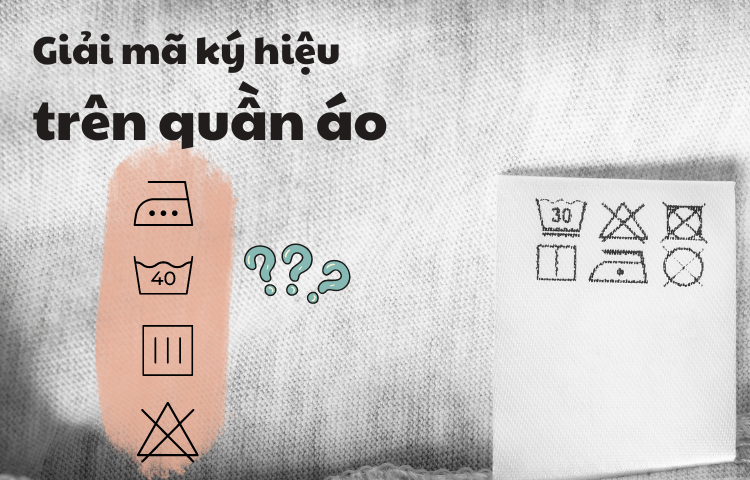 Giải mã các ký hiệu trên nhãn mác quần áo