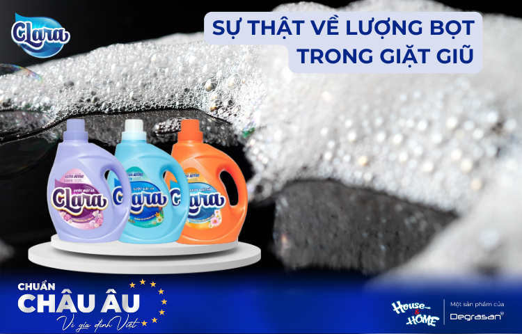 Sự Thật Về Lượng Bọt Và Khả Năng Làm Sạch Của Nước Giặt Xả Clara