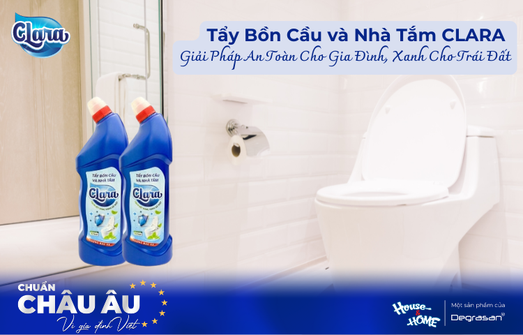 Tẩy Bồn Cầu và Nhà Tắm CLARA – Giải Pháp An Toàn Cho Gia Đình, Xanh Cho Trái Đất