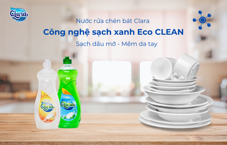 Nước rửa chén CLARA và công nghệ Eco CLEAN – sạch xanh