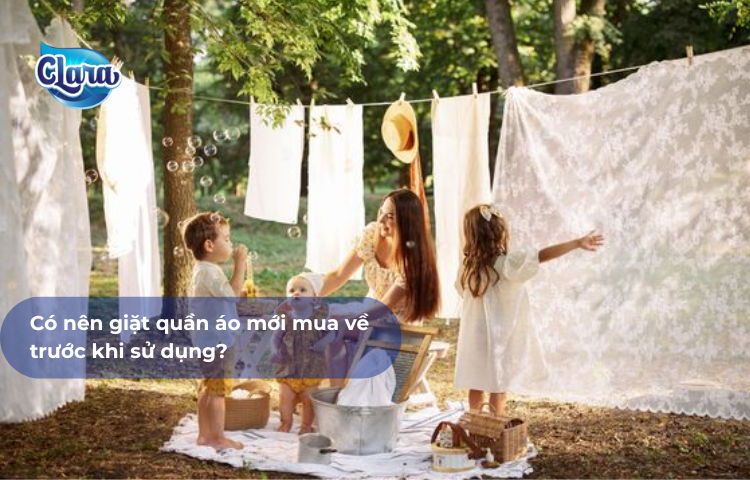 Có nên giặt quần áo mới mua về trước khi sử dụng?