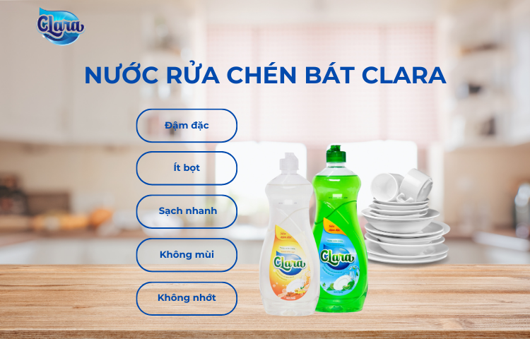 Đậm đặc, ít bọt, sạch nhanh, không mùi, không nhớt – những tiêu chí người tiêu dùng yêu thích nước rửa chén CLARA