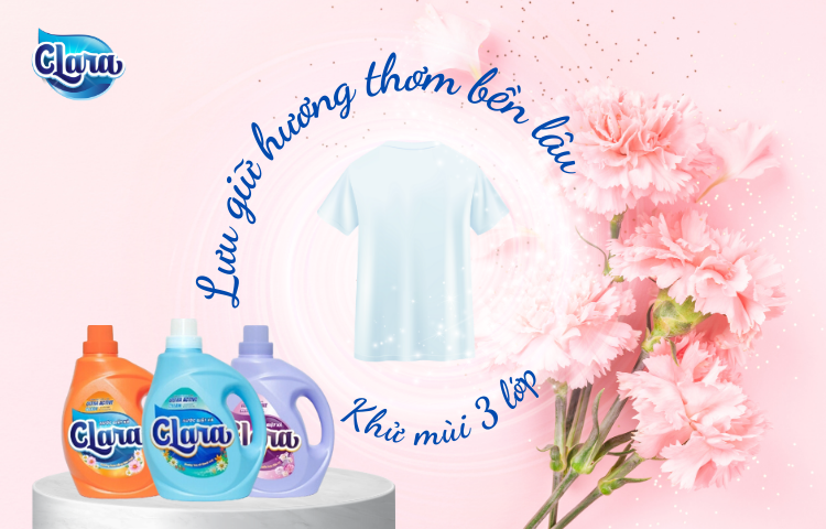 Nước giặt xả Clara công nghệ khử mùi 3 lớp - Giặt sạch từng thớ vải, lưu hương suốt ngày dài