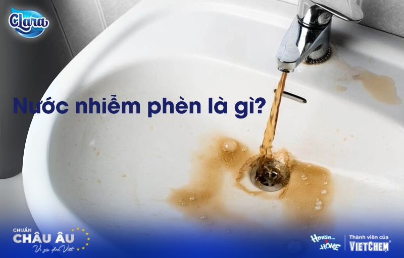 Nước nhiễm phèn là gì? Nguyên nhân, cách nhận biết và xử lý hiệu quả