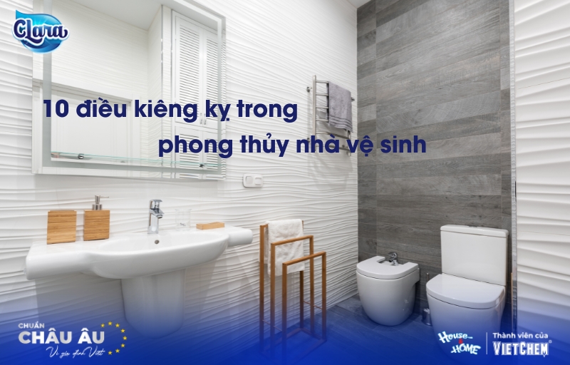 Phong thủy nhà vệ sinh với 10 điều đại kỵ và cách hóa giải để đón tài lộc