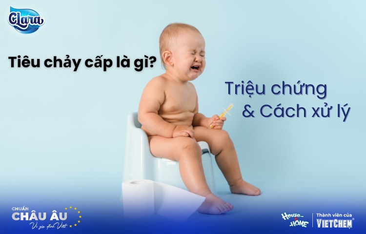 Tiêu chảy cấp là gì? Cách xử trí tiêu chảy cấp ngay từ những dấu hiệu đầu tiên