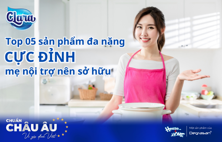 Top 05 sản phẩm đa năng cực đỉnh mẹ nội trợ nên sở hữu ngay