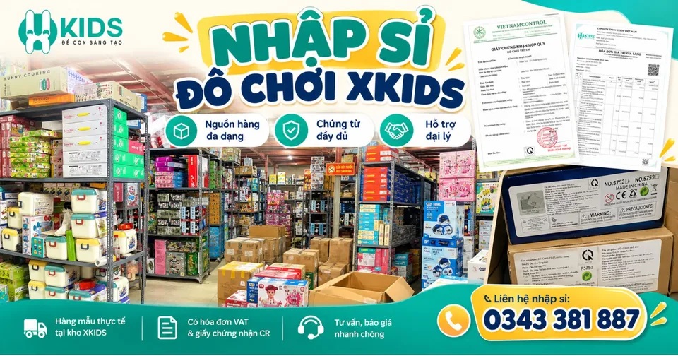 Nhập sỉ đồ chơi XKIDS: kho hàng mẫu, hoá đơn VAT và giấy chứng nhận hợp quy CR, liên hệ nhập sỉ 0343 381 887
