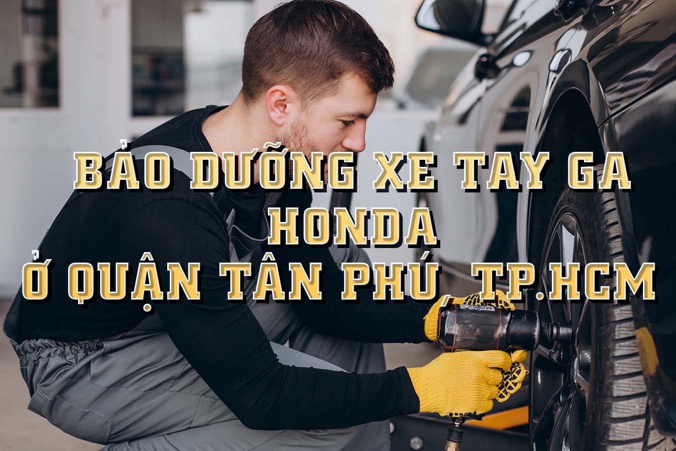 Bảo dưỡng xe tay ga Honda ở Quận Tân Phú, TPHCM