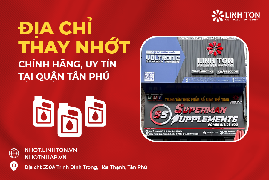 Địa Chỉ Thay Nhớt Chính Hãng, Uy Tín Tại Quận Tân Phú