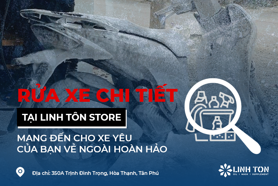 Rửa xe chi tiết tại Linh Tôn Store - Mang đến cho xe yêu của bạn vẻ ngoài hoàn hảo