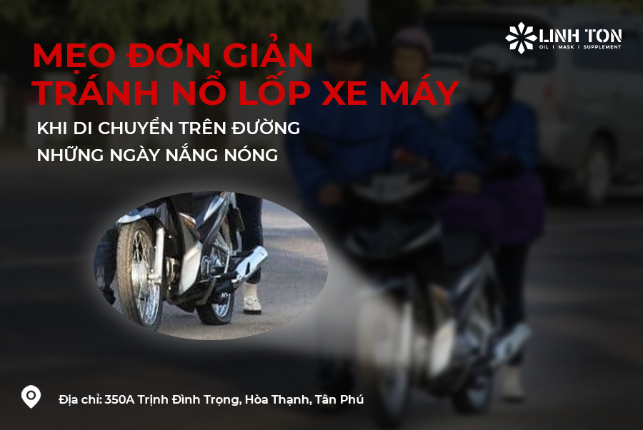 Mẹo Đơn Giản Tránh Nổ Lốp Xe Máy Khi Di Chuyển Trên Đường Những Ngày Nắng Nóng