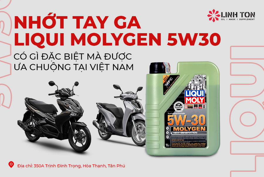 Nhớt Tay Ga Liqui Molygen 5W30 Có Gì Đặc Biệt Mà Được Ưa Chuộng Tại Việt Nam