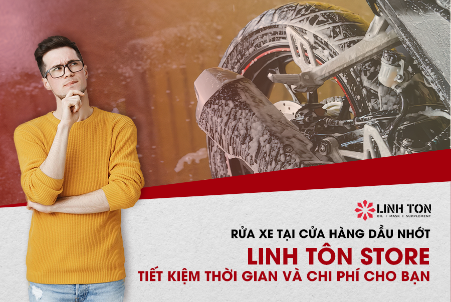 Rửa xe tại cửa hàng dầu nhớt Linh Tôn Store - Tiết kiệm thời gian và chi phí cho bạn.