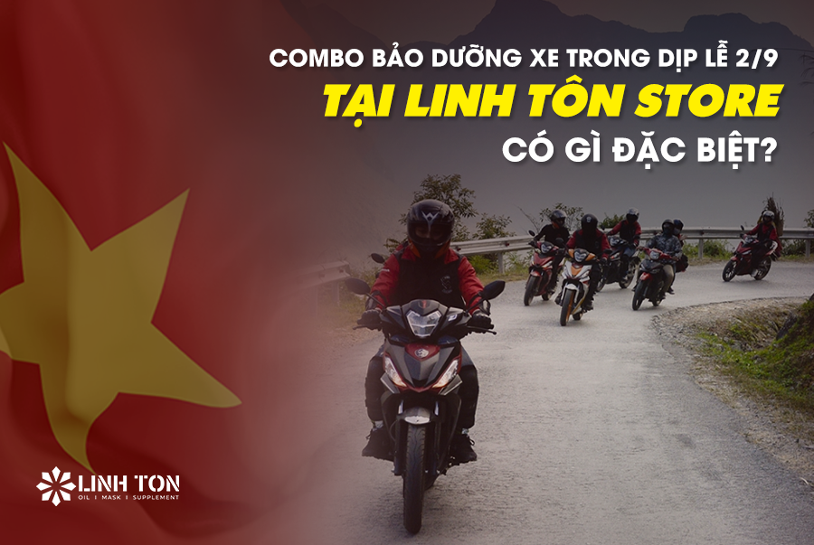 Combo bảo dưỡng xe trong dịp quốc lễ 2/9 có gì đáng chú ý ở Linh Tôn Store