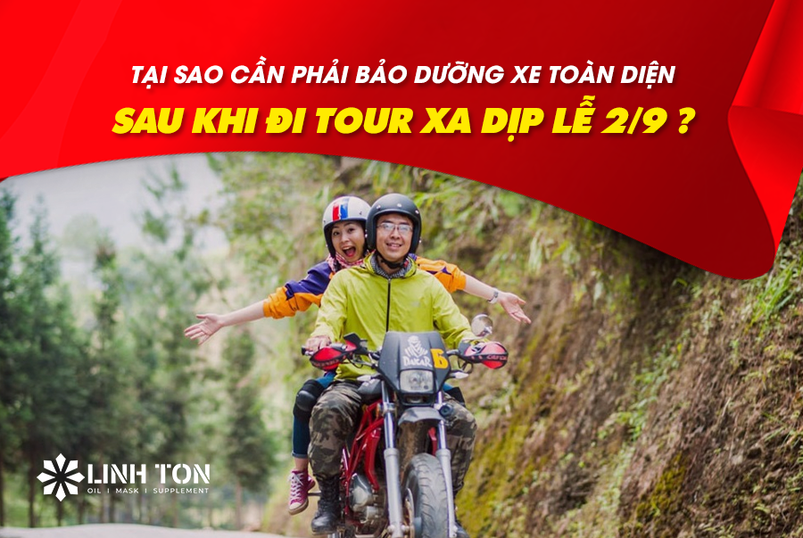 Tại sao cần phải bảo dưỡng xe toàn diện sau khi đi tour xa dịp lễ 2/9?