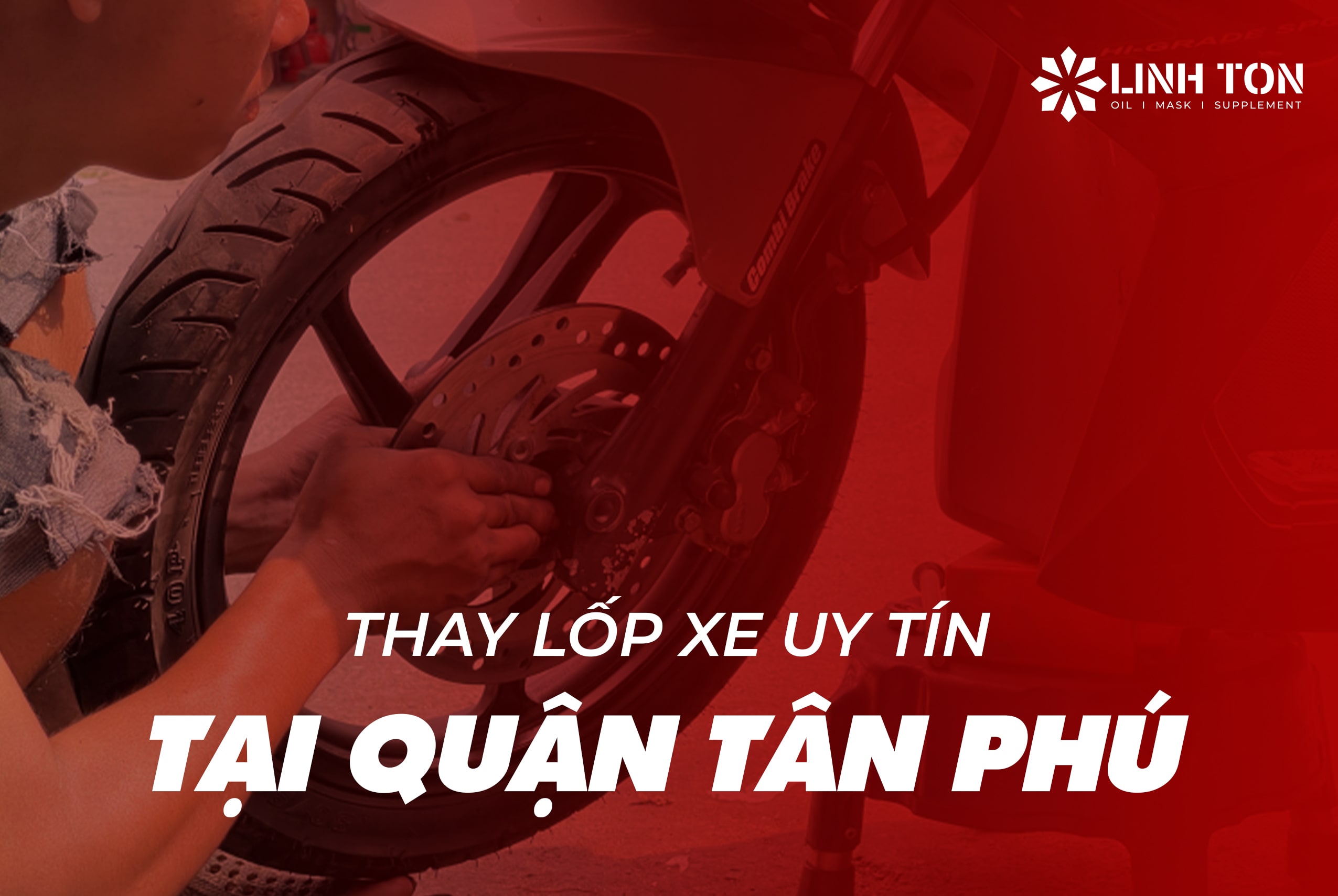Địa chỉ thay vỏ lốp xe máy tại Quận Tân Phú chính hãng giá tốt