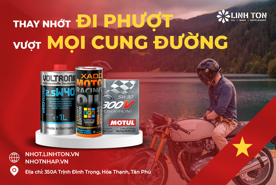 THAY NHỚT ĐI PHƯỢT  – VƯỢT MỌI CUNG ĐƯỜNG - CHƯƠNG TRÌNH KHUYẾN MÃI ĐẶC BIỆT CHO DẦU NHỚT VÀ PHỤ TRỢ TẠI LINH TON STORE - 350A TRỊNH ĐÌNH TRỌNG, HOÀ THẠNH, TÂN PHÚ, TP.HCM
