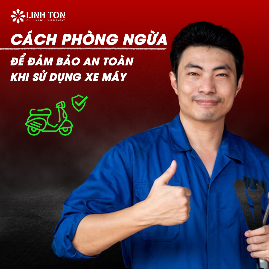 Cách phòng ngừa để đảm bảo an toàn khi sử dụng xe máy