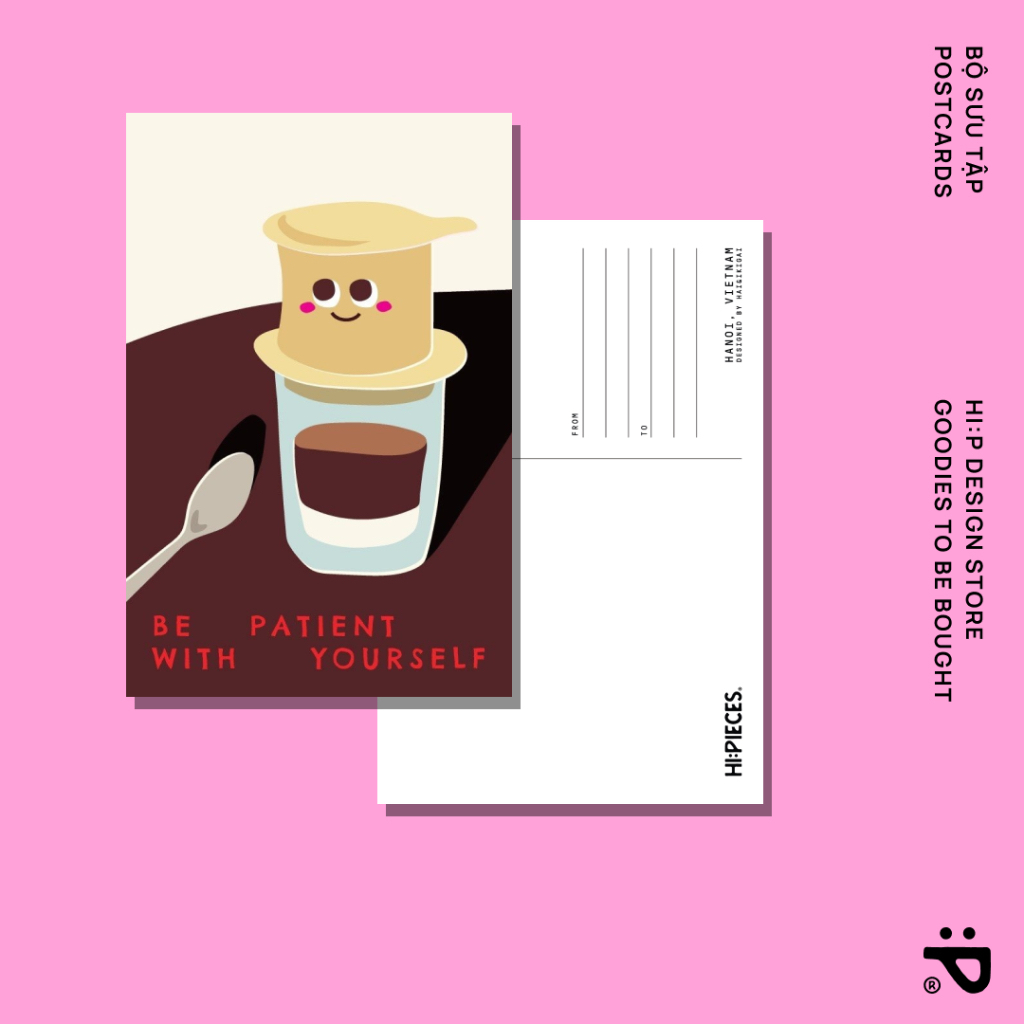 Thiệp Hi:Piece Cà Phê Be Patient With Yourself TAKE YOUR TIME