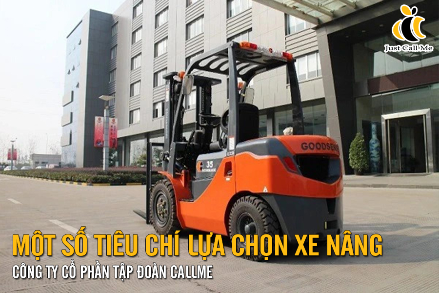 Một số tiêu chí để lựa chọn xe nâng tốt