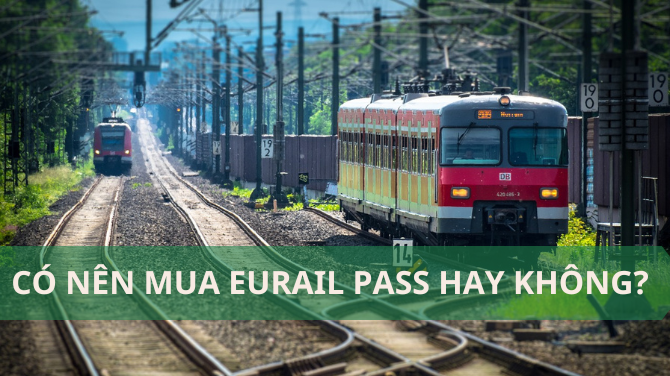 Eurail Pass - Liệu có nên mua hay không?