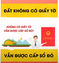 Đất không có giấy tờ thì được cấp sổ đỏ như thế nào