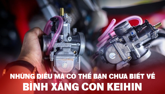 Những điều mà có thể bạn chưa biết về bình xăng con Keihin