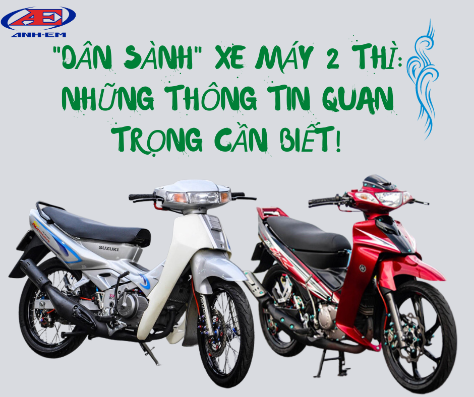 Dân sành xe máy 2 thì - Những thông tin quan trọng cần biết