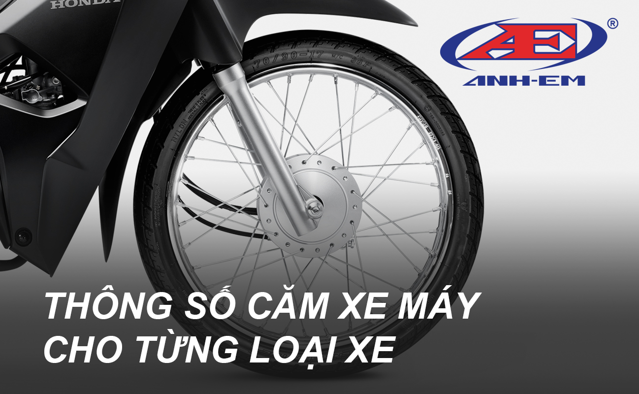Thông Số Căm Xe Máy Cho Từng Loại Xe