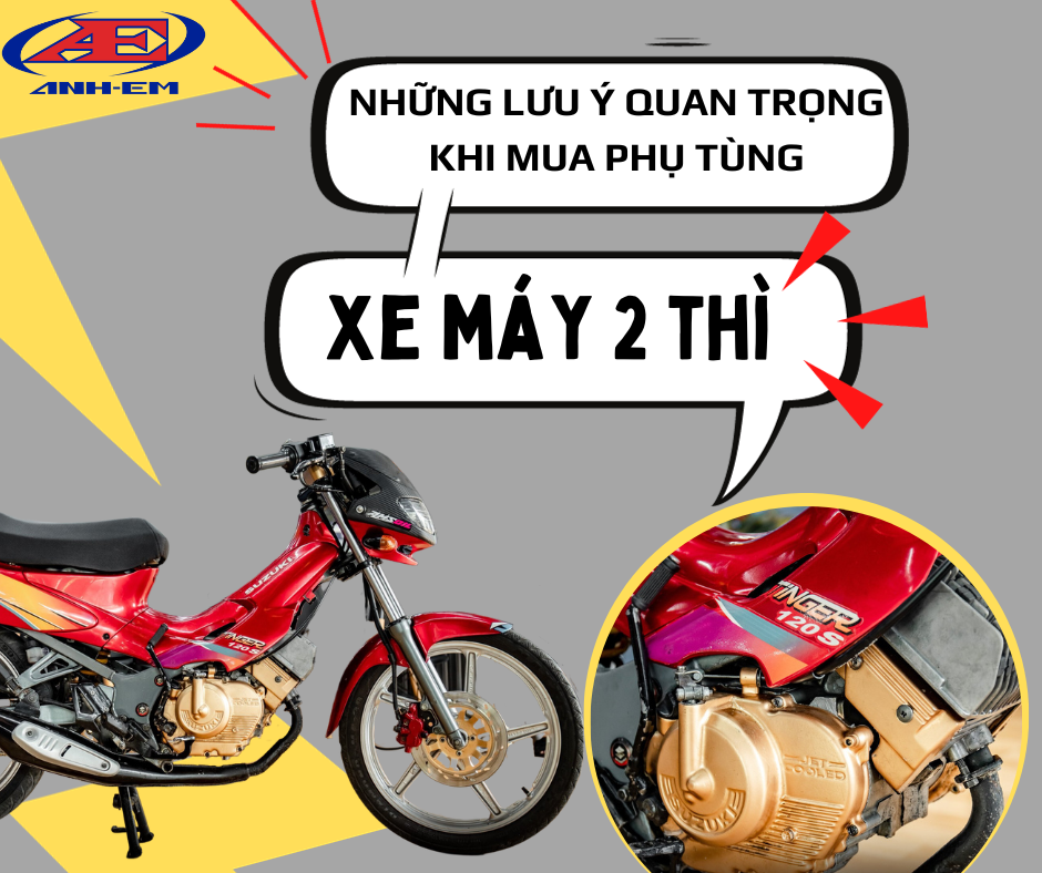 Những lưu ý quan trọng khi mua phụ tùng xe máy 2 thì